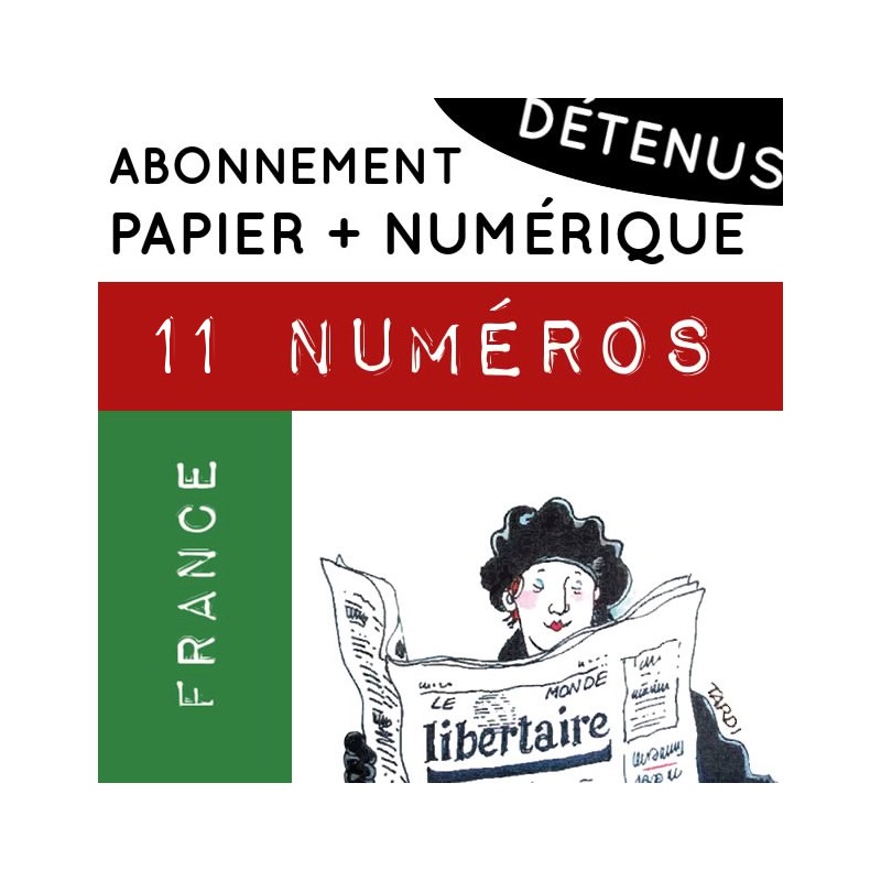 11 numéros PAPIER + NUMÉRIQUE, France. Abonnement DÉTENU.E.S