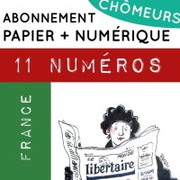 Abonnement spécial chômeuses et chômeurs 11 numéros Abonnement spécial chômeuses et chômeurs 11 numéros