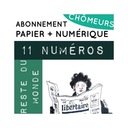 Abonnement spécial chômeuses et chômeurs Monde 11 numéros
